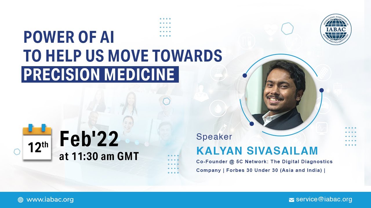 Power Of AI to Help Us Move Towards Precision Medicine - IABAC Webinar