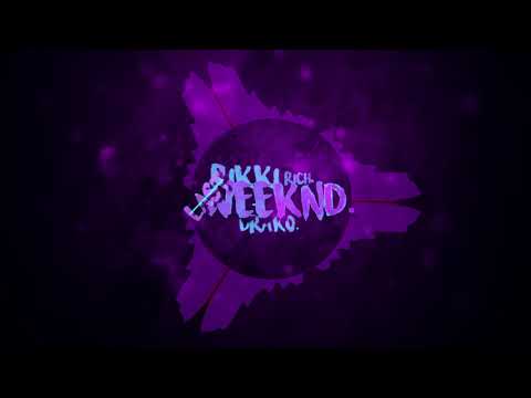 RIKKI RICH x DRAKO - LAST WEEKND