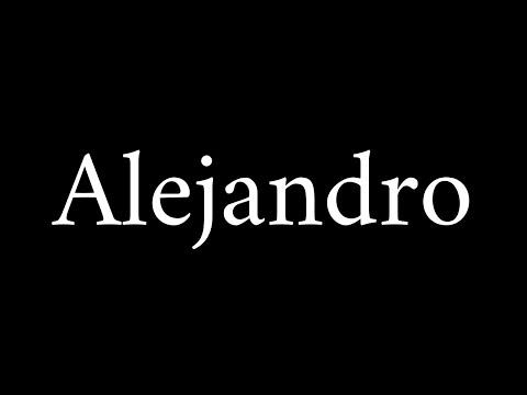 How to Pronounce Alejandro (Spanish Name)