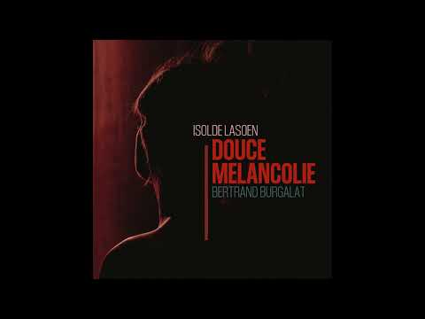 Isolde Lasoen & Bertrand Burgalat - Douce Mélancolie