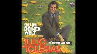 Julio Iglesias - Du In Deiner Welt