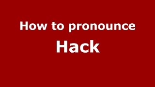 How to pronounce Hack