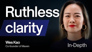How Wes Kao coaches founders to influence, lead, and get what they want |  (Co-founder of Maven)