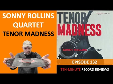 Sonny Rollins Quartet - Tenor Madness (Episode 132)