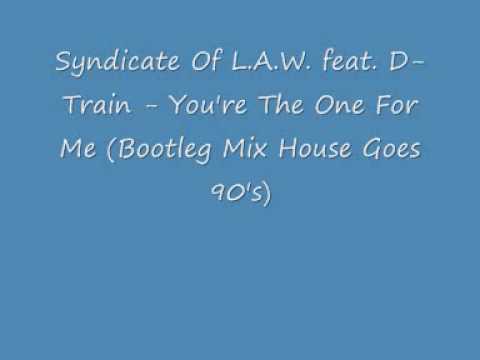 Syndicate Of L A W  feat  D Train   You're The One For Me