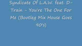 Syndicate Of L A W  feat  D Train   You're The One For Me
