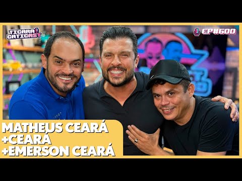 EPISÓDIO ESPECIAL - OS CEARÁS - TICARACATICAST | EP 600