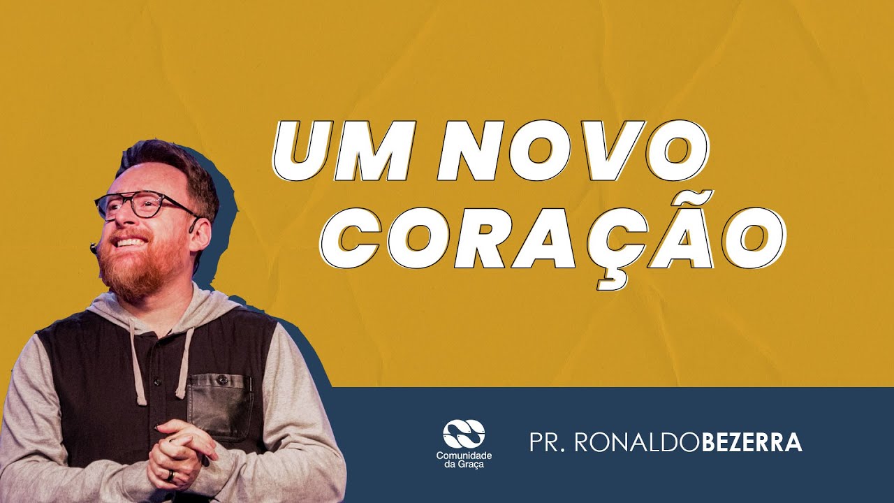 UM NOVO CORAÇÃO // pr. Ronaldo Bezerra