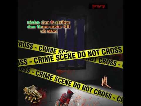 Nicho Dan FT Striker Dan Them Never Kill Ah Man