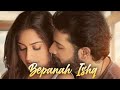 Bepanah Ishq Song 2021 Best Song