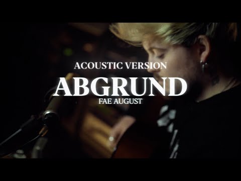 Fae August - "Abgrund" (Acoustic Version)