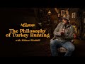 The Philosophy Of Turkey Hunting With Michael Waddell The Advantage