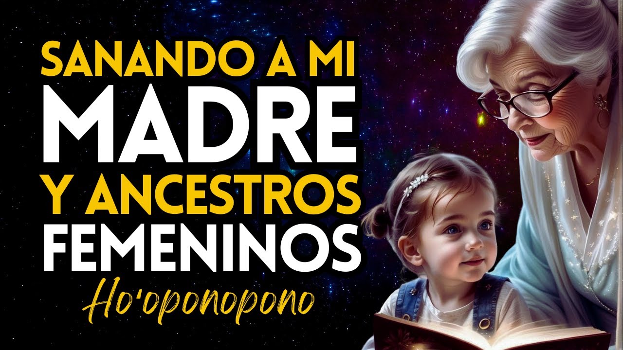 SANANDO A MI MADRE Y ANCESTROS FEMENINOS CON HO'OPONOPONO ❤️HOMBRES Y MUJERES 🌙SANA MIENTRAS DUERMES