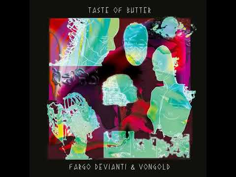 Fargo Devianti, Vongold  - Taste Of Butter [HARD FIST]