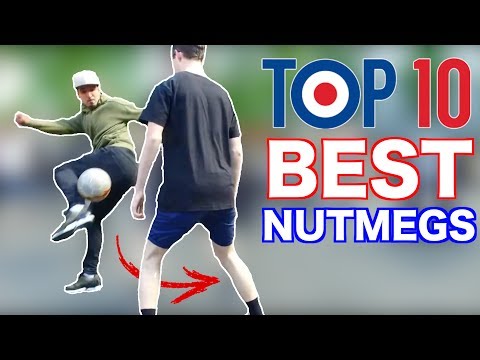 TOP 10 BEST NUTMEGS by Séan GARNIER