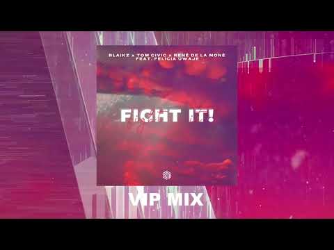 Fight it! - Blaikz x Tom Civic x René de la Moné feat. Felicia Uwaje (VIP Mix)