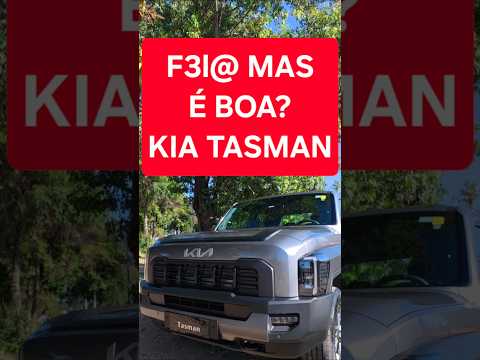 KIA TASMAN NÃO É BONITA. MAS É BOA!