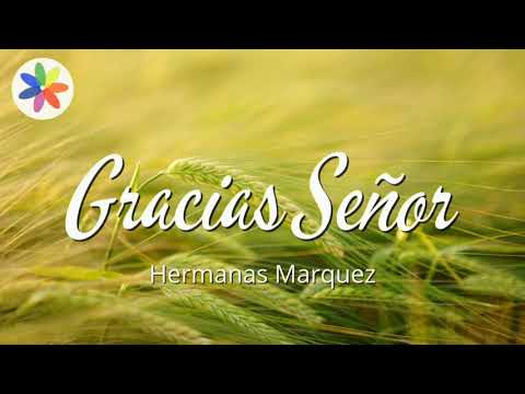 Dúo Hermanas Márquez - Gracias Señor.