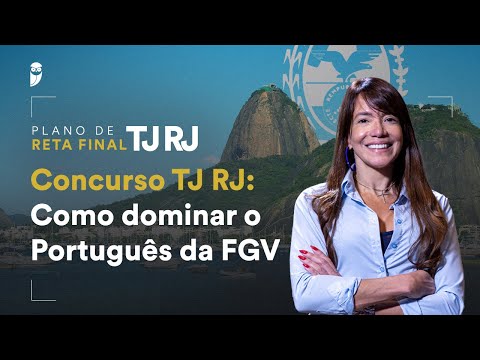 Concurso TJ RJ: Como dominar o Português da FGV -  Prof. Adriana Figueiredo