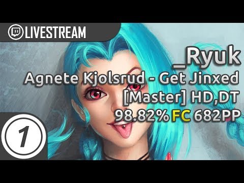 _RyuK | Agnete Kjolsrud - Get Jinxed [Master] HD,DT | FC 98.82% 682pp #1 | Livestream!