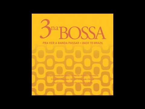 3 Na Bossa - Menina