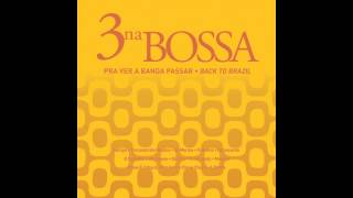3 Na Bossa - Menina