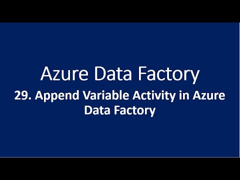 29. Append Variable Activity in Azure Data Factory