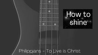 How to shine – Philippians 2:15-16