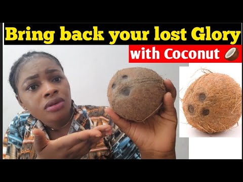 How to Restore your lost glory Fast with Coconut 🥥