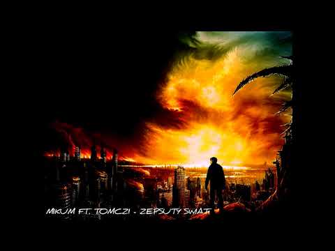 MIKUM - ZEPSUTY ŚWIAT  FT. TOMCZI