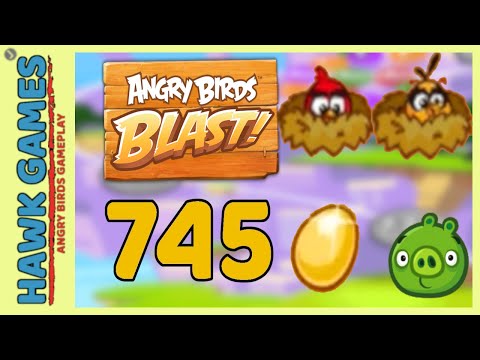 Angry Birds Blast Level 745 - 3 Stars Walkthrough, No Boosters