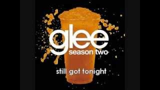 Glee   Still Got Tonight (HQ FULL STUDIO) w Lyrics.wmv