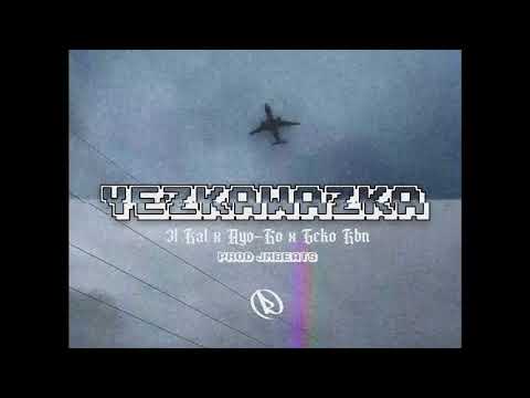 YEZKAWAZKA - 3l Ral x Ayo-Ko x Geko Rbn