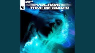 Volaris - Take Me Under (Extended Mix) video
