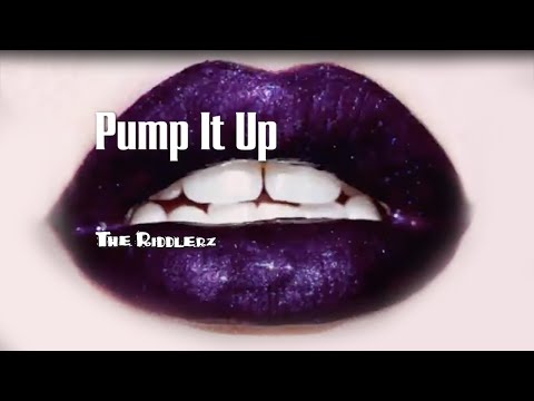 The Riddlerz, Pump it Up