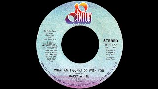Barry White ~ What Am I Gonna Do With You 1975 Disco Purrfection Version