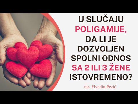 U slučaju poligamije, je li dozvoljen spolni odnos sa 2 ili 3 žene istovremeno? - mr. Elvedin Pezić