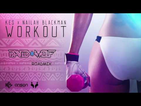 Kes & Nailah Blackman - Workout (Dj David Wolf Roadmix)