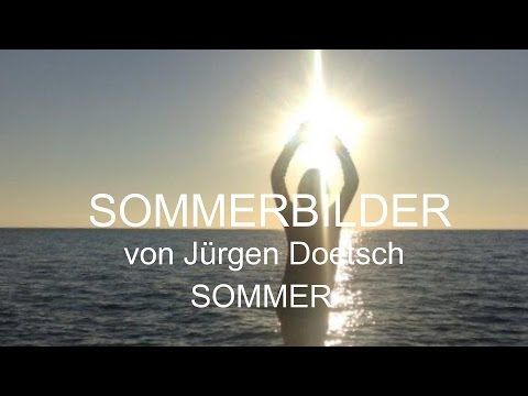 SOMMERBILDER von Jürgen Doetsch - SOMMER - Ausschnitte aus der Uraufführung am 19.09.2015