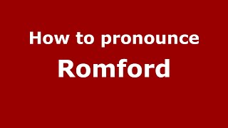 How to pronounce Romford