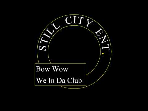 Bow Wow - We In Da Club