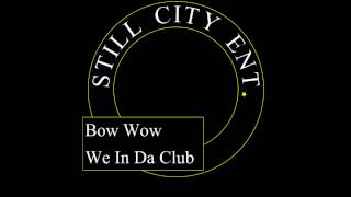 Bow Wow - We In Da Club