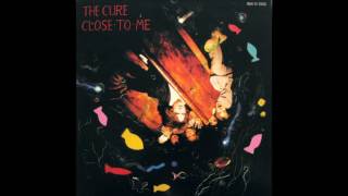 Close To Me (Extended Version) by The Cure