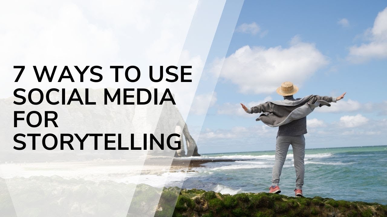 Crafting Compelling Narratives: 7 Ways to Master Storytelling on Social Media