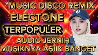 Download lagu MUSIC DISCO REMIX ELECTONE  TERPOPULER ‼️TAJAMNYA KARANG MUSIKNYA PALING ASIIIK mp3