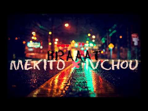 Mekito - Braaat ft. Ivcho (2016)
