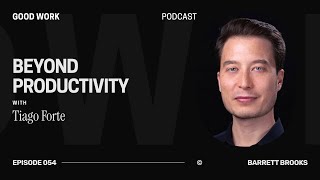 Beyond Productivity: Tiago Forte's Journey of Growth and Transformation