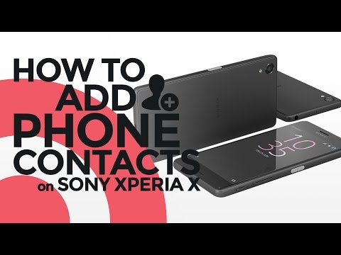 How to Add Contacts on Sony Xperia X