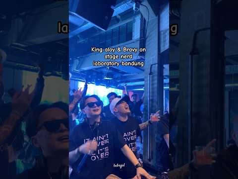 King aloy & Bravy on stage nerd laboratory bandung #mraloy #aloy #bravy