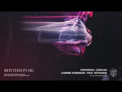Pontifexx x Düncan x 2STRANGE feat. Cammie Robinson - Rhythm In Me